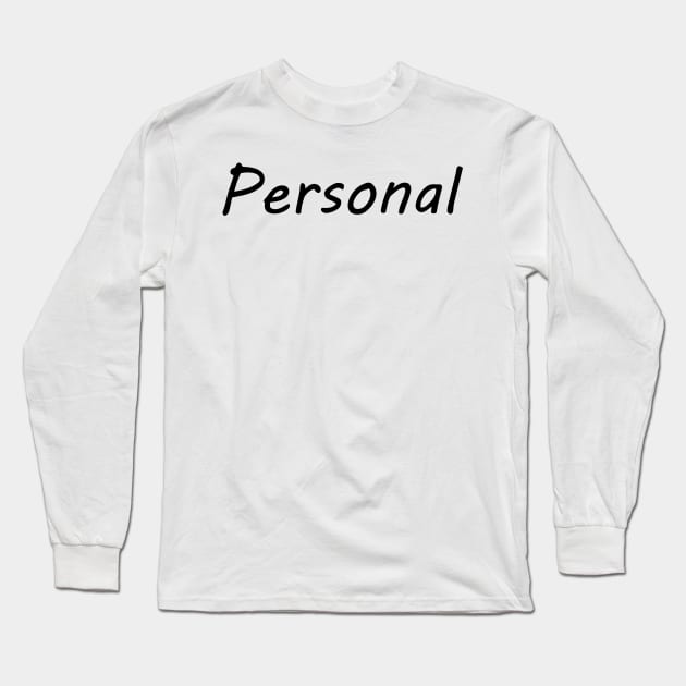 PERSONAL Long Sleeve T-Shirt by mabelas